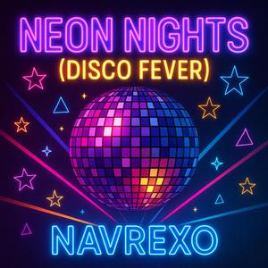 Neon Nights (Disco Fever) (Club Version)