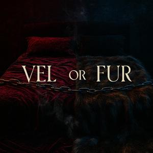 Vel or Fur
