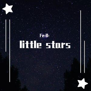 Twinkle Twinkle Little Rock Star-little stars（Fe₂O₃ remix）