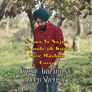 Sajna Ve Sajna Je mile oh Kudi Love Mashup