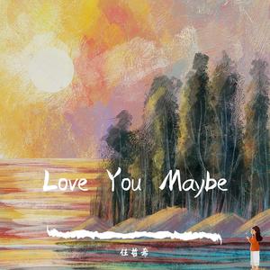 Love You Maybe (Prod. PUNISHME)