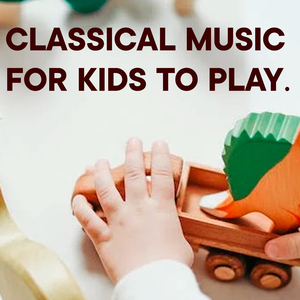 Classical Music for Kids to Play