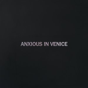Anxious In Venice