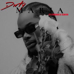 Dirty Maria (feat. Prince Eros)