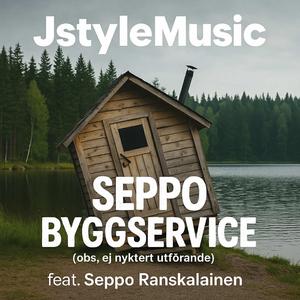 Seppo Byggservice (feat. Seppo Ranskalainen)