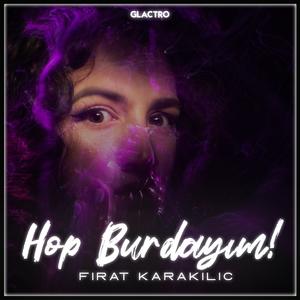 Hop Burdayım!