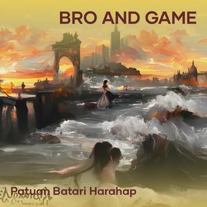 Bro and Game