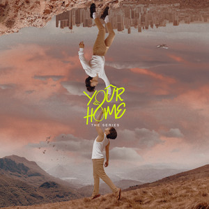 All I Need (From "Your Home" The Series)