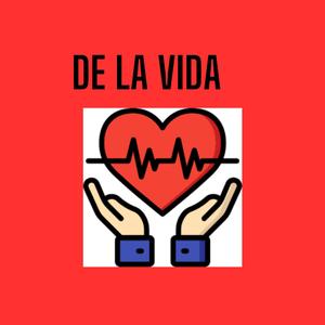 DE LA VIDA