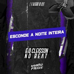 Esconde a Noite Inteira