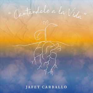 Cantándole a La Vida (feat. The Carballo’s)