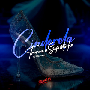 Cinderela Trocou o Sapatinho