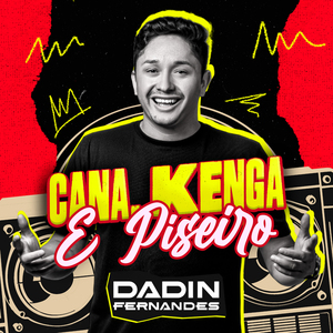 Cana, Kenga E Piseiro