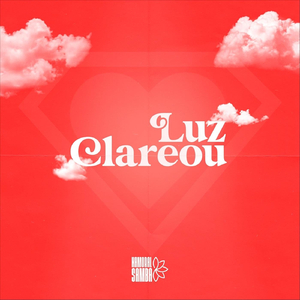 Luz Clareou