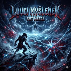 Lovci myšlenek (melodic death metal, metalcore - dej si pozor na co myslíš)
