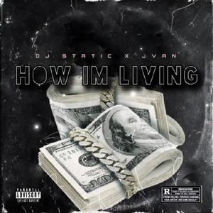 HOW IM LIVING (feat. DJ STATIC)