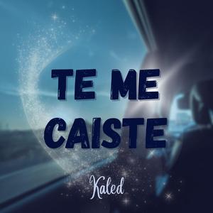 Te me caiste