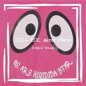 2024 EDC after Party（CrazyZ Studio remix）