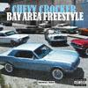 Chevy Crocker - Bay Area (Freestyle)