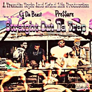 Straight Out Da Trap (feat. Cj Da Beast)