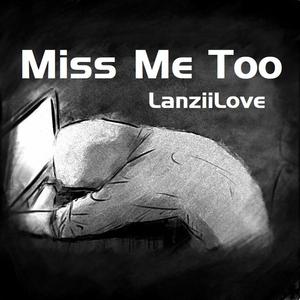 Miss Me Too