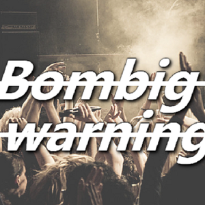 Bombig warning