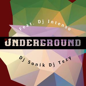 Underground (feat. Dj Intenso, Dj Sonik & Dj Tezy)