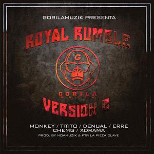 Royal Rumble II (feat. Monkey, ChemGy, Titito, Erre, Xdrama, Denual & PTR)