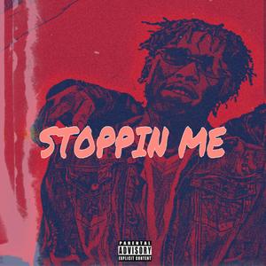 Stoppin' Me