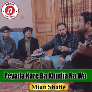 Peyada Kare Ba Khudia Na Wa