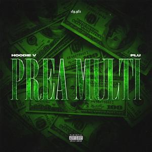 Prea Multi (feat. PLU)