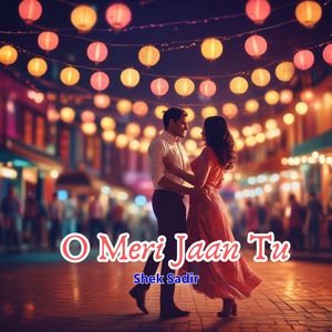 O Meri Jaan Tu