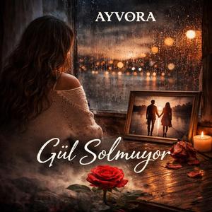 Gül solmuyor