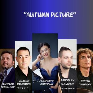 Autumn Picture (feat. R.S.Riverman, Alexandra Borisova, Nedyalko Nedyalkov, Stoyan Yankulov & Chani Valchanov)