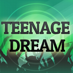 Teenage Dream (A Tribute to Katy Perry)