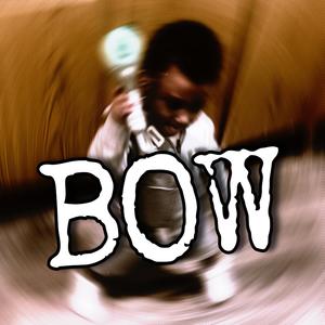 BOW (feat. Pat P)