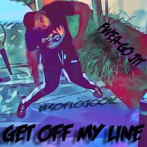 Get Off My Line