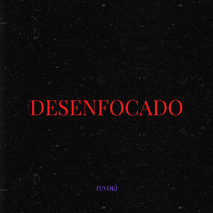 DESENFOCADO (Instrumental)