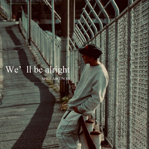 We'll be alright