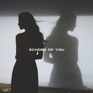 Echoes of You (Original Mix)