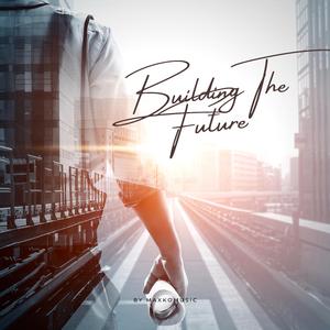 Building The Future