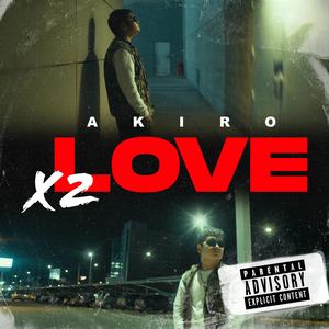 X2 Love (feat. AKIRO)