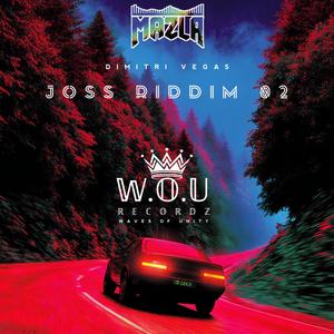 Dimitri Vegas (MaZla) Joss Riddim
