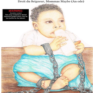 Droit du Seigneur, Mommas Maybe (An Ode)