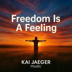 oh-oh, freedom is a feeling