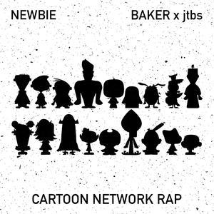 Newbie (feat. jtbs) [Cartoon Network Rap]