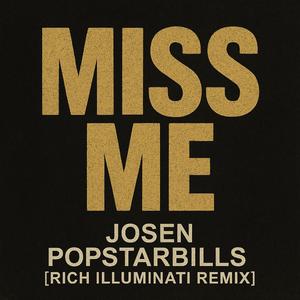 Miss Me (feat. Popstarbills) (Rich Illuminati Remix)