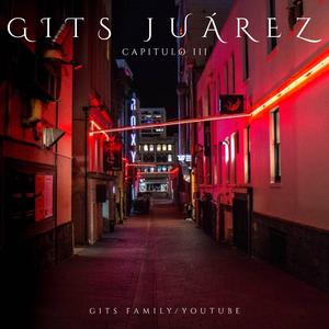 Gits Juarez Capitulo III