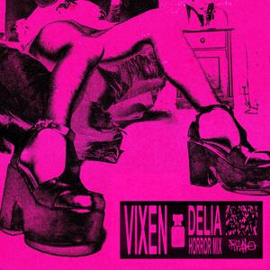 VIXEN (Delia Horror Mix) (Delia Remix)
