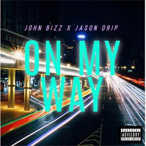 On My Way (feat. Jason Drip)